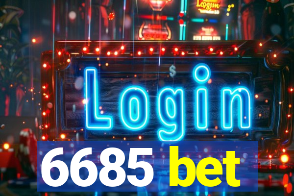 6685 bet